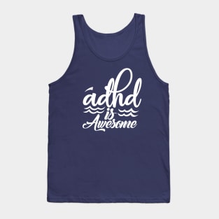 adhd is awesome Tank Top